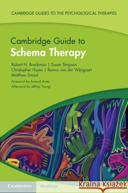 Cambridge Guide to Schema Therapy Robert N. Brockman Susan Simpson Christopher Hayes 9781108927475