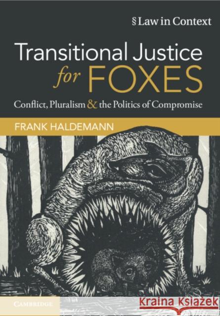 Transitional Justice for Foxes Frank (Universite de Fribourg, Switzerland) Haldemann 9781108928731