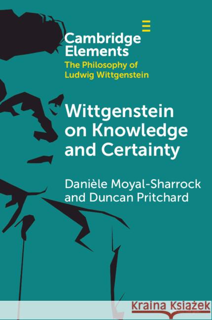 Wittgenstein on Knowledge and Certainty Duncan (University of California, Irvine) Pritchard 9781108931199 Cambridge University Press