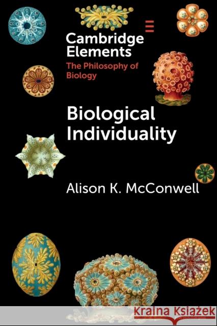 Biological Individuality Alison K. (University of Massachusetts, Lowell) McConwell 9781108931892 Cambridge University Press