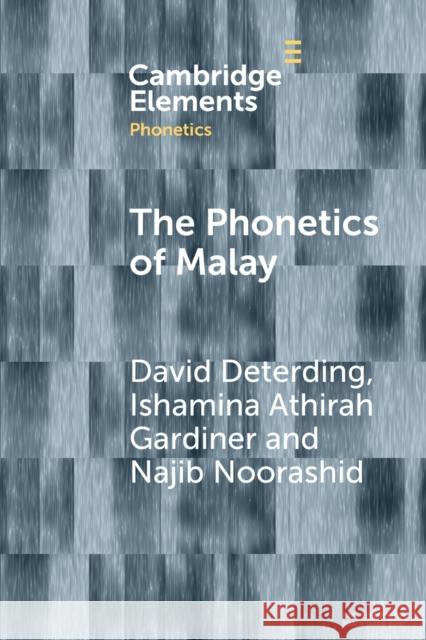 The Phonetics of Malay Najib Noorashid 9781108931922 Cambridge University Press