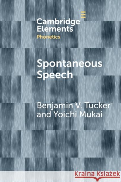 Spontaneous Speech Yoichi Mukai 9781108932004 Cambridge University Press