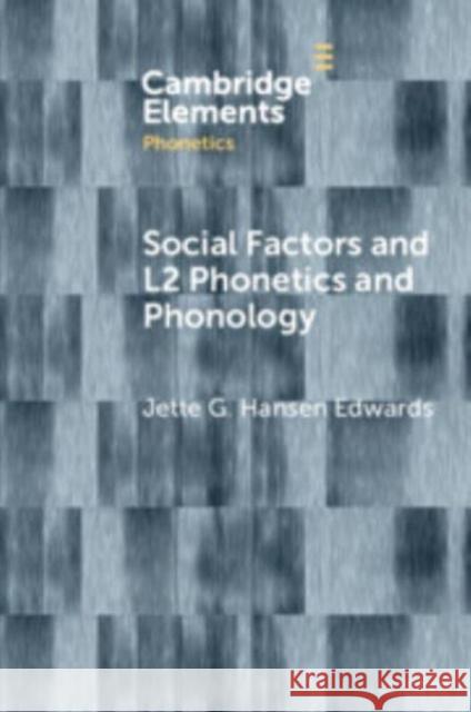 Social Factors and L2 Phonetics and Phonology Jette G. Hanse 9781108932028 Cambridge University Press