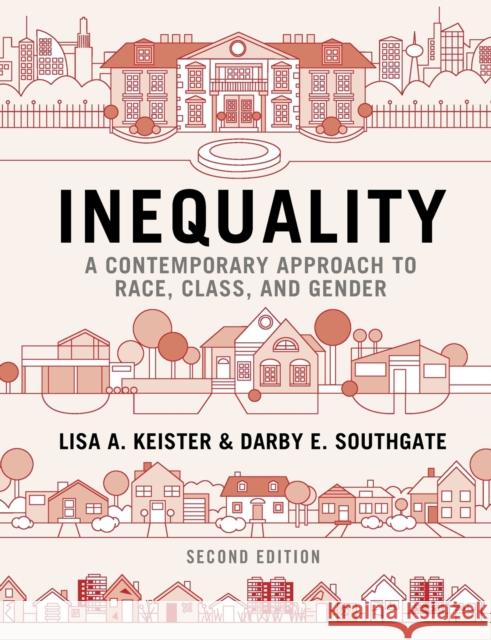 Inequality: A Contemporary Approach to Race, Class, and Gender Lisa A. Keister Darby E. Southgate 9781108940665