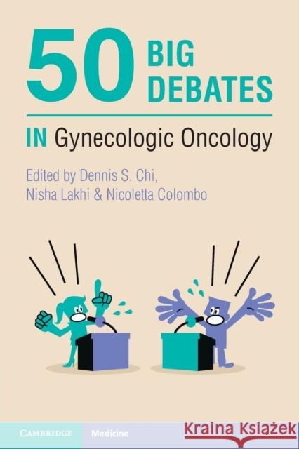 50 Big Debates in Gynecologic Oncology  9781108940801 Cambridge University Press