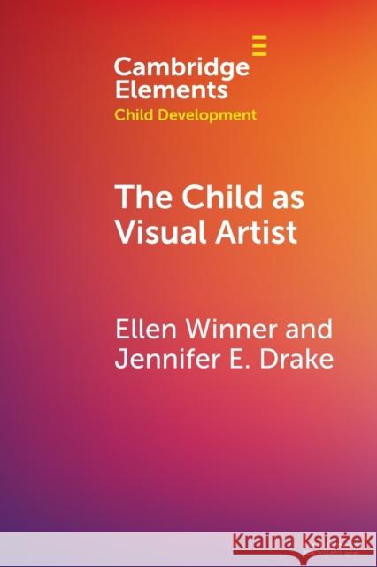 The Child as Visual Artist Jennifer E. Drake 9781108947725