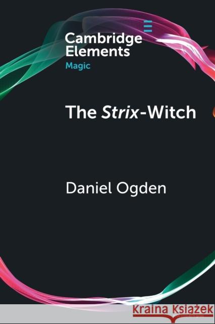 The Strix-Witch Daniel Ogden 9781108948821 Cambridge University Press