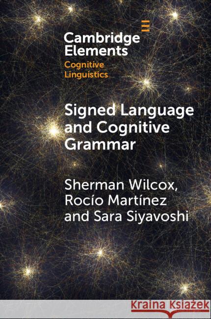 Signed Language and Cognitive Grammar Sara (University of the Free State) Siyavoshi 9781108949934 Cambridge University Press