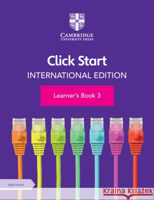 Click Start International Edition Learner's Book 3 with Digital Access (1 Year) [With eBook] Anjana Virmani Shalini Harisukh 9781108951845