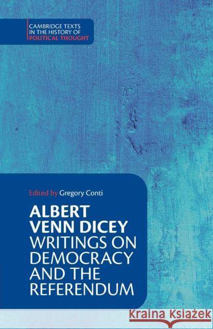 Albert Venn Dicey: Writings on Democracy and the Referendum Albert Venn Dicey 9781108958172 Cambridge University Press