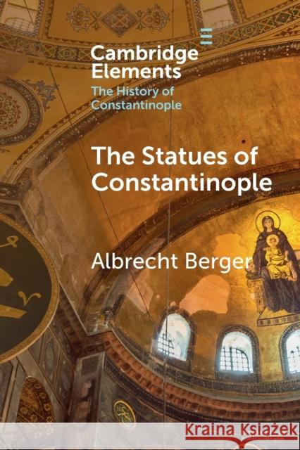 The Statues of Constantinople Albrecht Berger 9781108958370