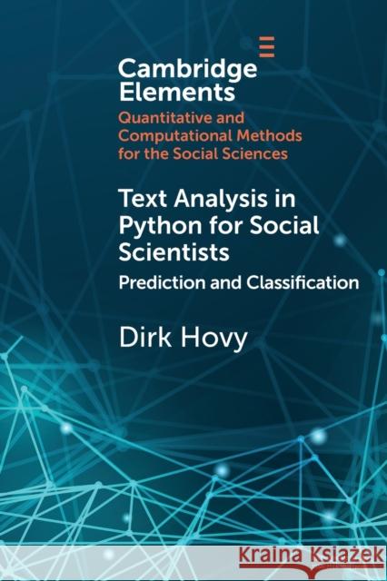 Text Analysis in Python for Social Scientists: Prediction and Classification Hovy, Dirk 9781108958509