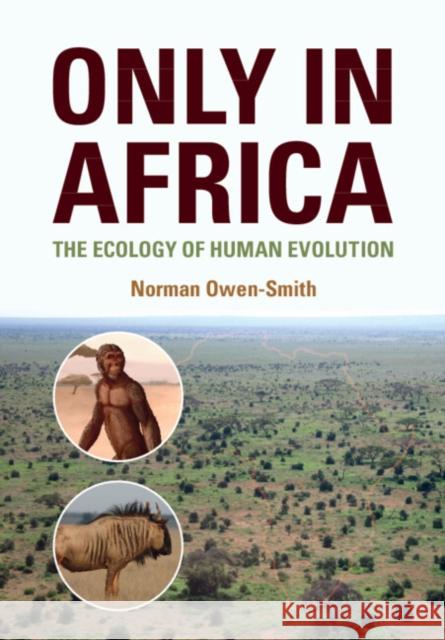 Only in Africa Norman (University of the Witwatersrand, Johannesburg) Owen-Smith 9781108959667 