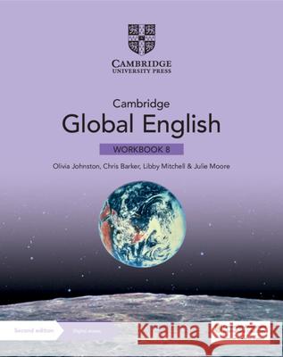 Cambridge Global English Workbook 8 with Digital Access (1 Year): For Cambridge Primary and Lower Secondary English as a Second Language Johnston, Olivia 9781108963718 Cambridge University Press