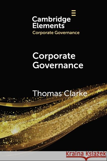 Corporate Governance: A Survey Thomas Clarke 9781108964029 Cambridge University Press (RJ)
