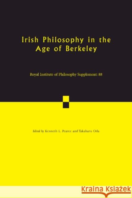 Irish Philosophy in the Age of Berkeley: Volume 88 Kenneth L. Pearce (Trinity College Dubli Takaharu Oda (Trinity College Dublin)  9781108970822 