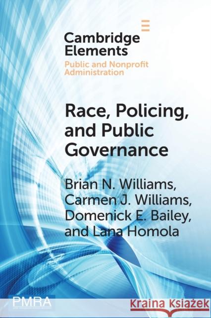 Race, Policing, and Public Governance: On the Other Side of Now Williams, Brian N. 9781108972857 Cambridge University Press