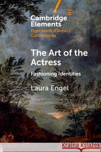 The Art of the Actress Laura (Duquesne University, Pittsburgh) Engel 9781108977906