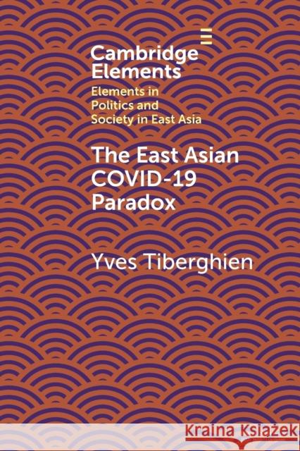 The East Asian Covid-19 Paradox Yves Tiberghien 9781108977913 Cambridge University Press