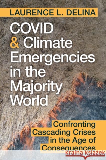 COVID and Climate Emergencies in the Majority World Laurence L. (Hong Kong University of Science and Technology) Delina 9781108978804 Cambridge University Press