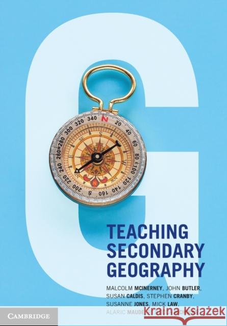 Teaching Secondary Geography Malcolm McInerney Susan Caldis Stephen Cranby 9781108984638 Cambridge University Press