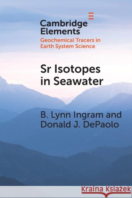 Sr Isotopes in Seawater: Stratigraphy, Paleo-Tectonics, Paleoclimate, and Paleoceanography Ingram, B. Lynn 9781108994293 Cambridge University Press