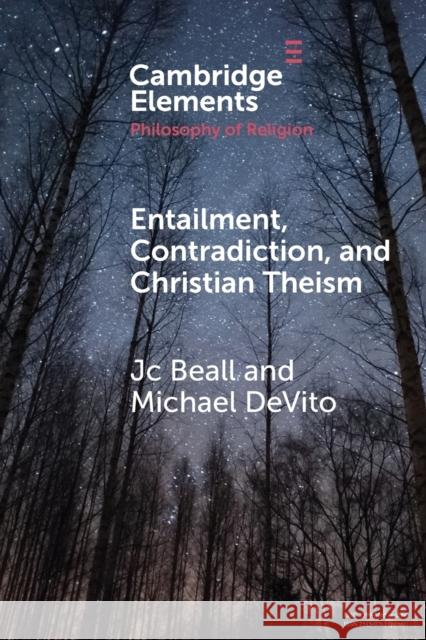 Entailment, Contradiction, and Christian Theism Jc Beall Michael DeVito 9781108995429 Cambridge University Press