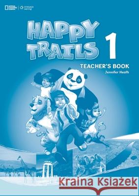 HAPPY TRAILS 1 TEACHERS BOOK Jennifer Heath 9781111062330