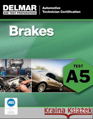 Brakes: Test A5  Delmar Learning 9781111127077 0
