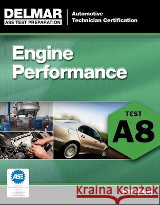 Engine Performance: Test A8  Delmar Learning 9781111127107 0