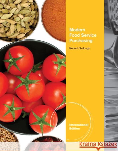 Modern Food Service Purchasing, International Edition Robert Garlough   9781111128371 Delmar Cengage Learning