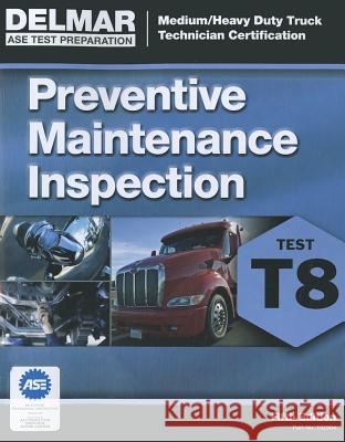 ASE Test Prep- T8 Preventive Maintenance Delmar Publishers 9781111129040 DELMAR