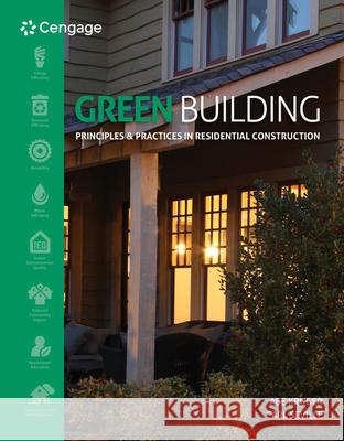 Green Building: Principles and Practices in Residential Construction  9781111135959 Not Avail