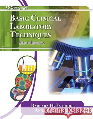 Basic Clinical Laboratory Techniques Barbara H. (Barbara H. Estridg Estridge Anna P. Reynolds 9781111138363 Cengage Learning