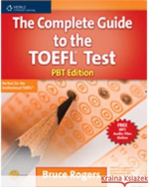 The Complete Guide to the TOEFL Test: Pbt Edition Rogers, Bruce 9781111220594