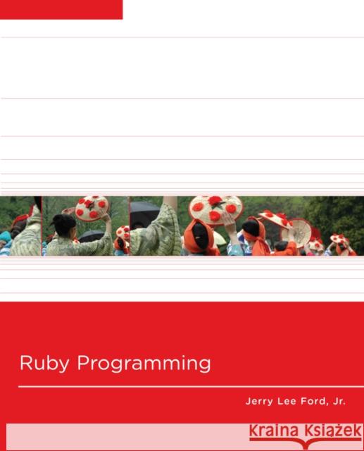 Ruby Programming Jerry Lee, Jr. Ford 9781111222376 Course Technology