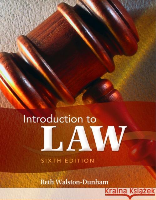 Introduction to Law Beth Walston-Dunham 9781111311896 Cengage Learning