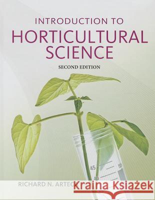Introduction to Horticultural Science Richard N. Arteca 9781111312794 Cengage Learning