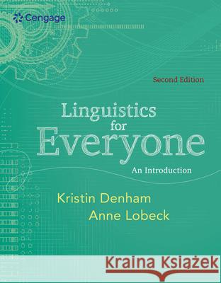 Linguistics for Everyone: An Introduction Denham, Kristin 9781111344382 Wadsworth Publishing Company