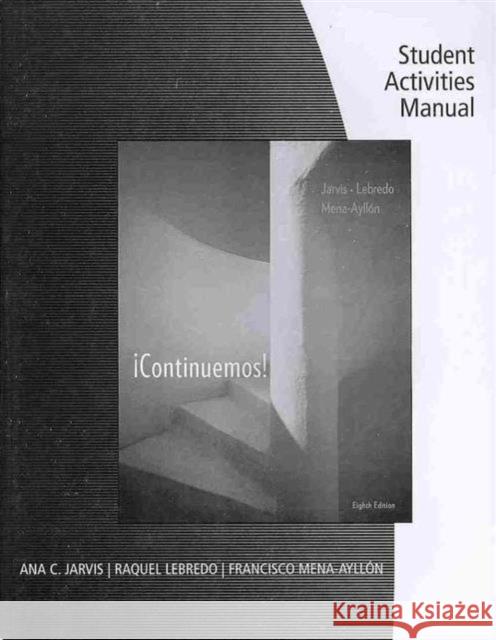 Student Activities Manual for Jarvis/Lebredo/Mena-Ayll n's   Continuemos!, 8th Ana Jarvis 9781111839161 0