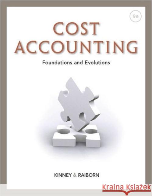 Cost Accounting: Foundations and Evolutions Michael R. Kinney Cecily A. Raiborn 9781111971724