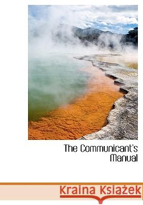 The Communicant's Manual M F Sadler 9781113980410 