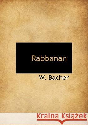 Rabbanan W. Bacher 9781115379212
