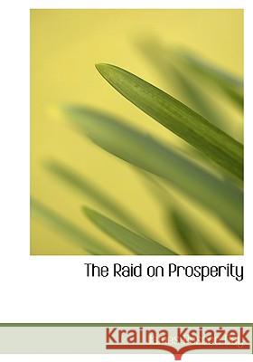 The Raid on Prosperity James Roscoe Day 9781115379601
