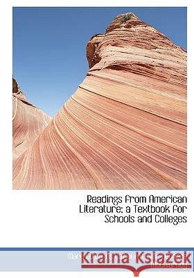 Readings from American Literature; a Textbook for Schools and Colleges Calhoun, Mary Edwards 9781115381543