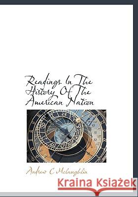 Readings In The History Of The American Nation McLaughlin, Andrew C. 9781115381819