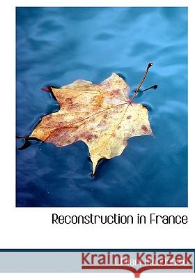 Reconstruction in France William Macdonald 9781115384148 
