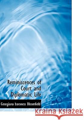 Reminiscences of Court and Diplomatic Life Georgian Bloomfield 9781115392112 