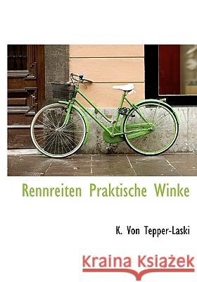 Rennreiten Praktische Winke K. Von Tepper-Laski 9781115393522