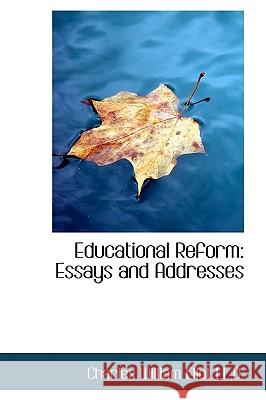 Educational Reform: Essays and Addresses Eliot, Charles William 9781115513616